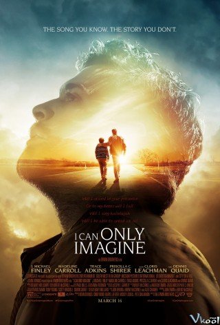 Phim Chỉ Có Thể Hình Dung - I Can Only Imagine (2018)