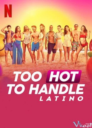 Sự Cám Dỗ Nóng Bỏng: Latinh - Too Hot To Handle: Latino (2021)