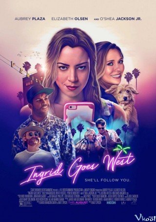Hành Trình Của Ingrid - Ingrid Goes West 2017