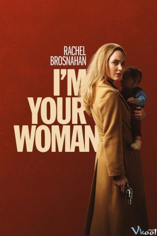 Tôi Là Vợ Của Anh - I'm Your Woman (2020)