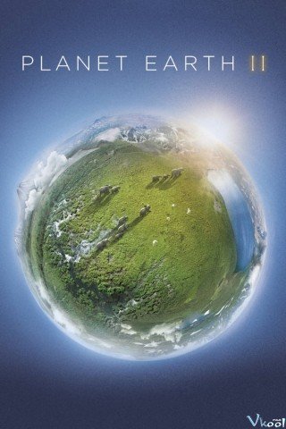 Hành Tinh Xanh 2 - Planet Earth Ii 2016