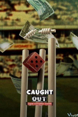 Phim Caught Out: Tội Ác. Tham Nhũng. Cricket. - Caught Out: Crime. Corruption. Cricket (2023)