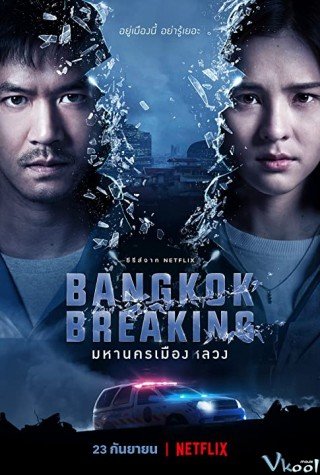 Phim Báo Động Bangkok - Bangkok Breaking (2021)