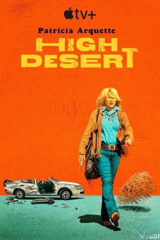 Phim Sa Mạc Vùng Cao - High Desert (2023)