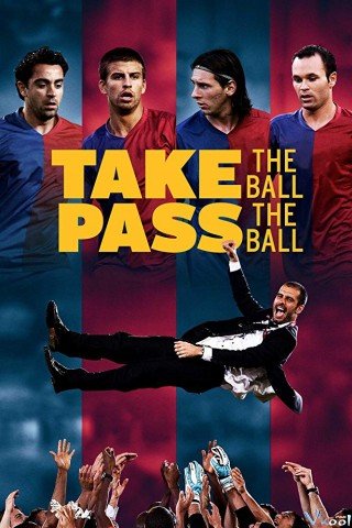 Đội Bóng Vĩ Đại - Take The Ball, Pass The Ball (2018)
