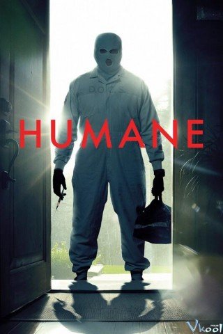Phim Nhân Loại Sống Còn - Humane (2024)
