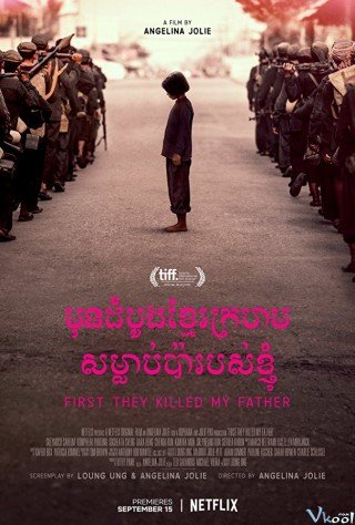 Phim Một Người Con Gái Của Đất Nước Cambuchia Nhớ Lại - First They Killed My Father: A Daughter Of Cambodia Remembers (2017)