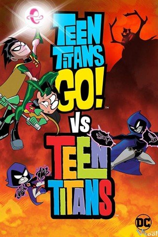 Biệt Đội Siêu Anh Hùng Teen Titans 2 - Teen Titans Go! Vs. Teen Titans 2019