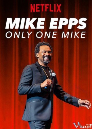 Gã Mike Độc Nhất - Mike Epps: Only One Mike 2019