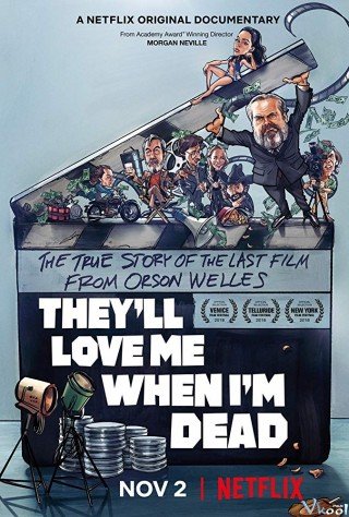 Họ Sẽ Yêu Tôi Khi Tôi Chết - They'll Love Me When I'm Dead (2018)