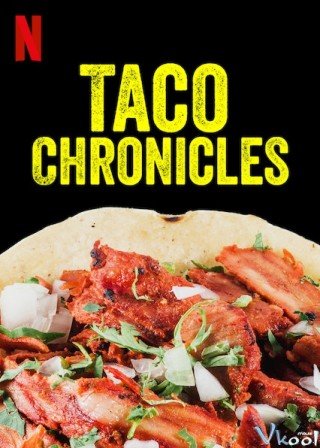 Phim Biên Niên Sử Taco - Taco Chronicles (2019)