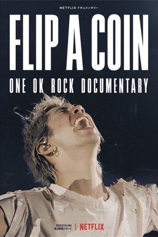Phim Tung Đồng Xu – Phim Tài Liệu One Ok Rock - Flip A Coin -one Ok Rock Documentary- (2021)