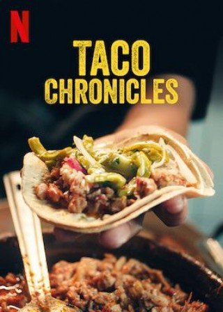 Biên Niên Sử Taco 2 - Taco Chronicles Season 2 (2020)