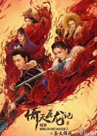 Phim Tân Ỷ Thiên Đồ Long Ký 2: Thánh Hỏa Hùng Phong - New Kung Fu Cult Master 2 (2022)
