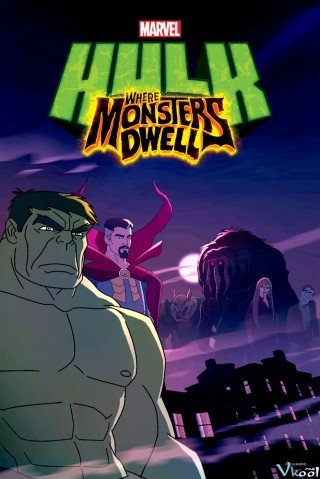 Người Khổng Lồ Xanh: Nơi Quái Vật Trú Ngụ - Hulk: Where Monsters Dwell (2016)