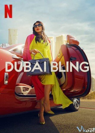 Phim Dubai Xa Hoa - Dubai Bling (2022)