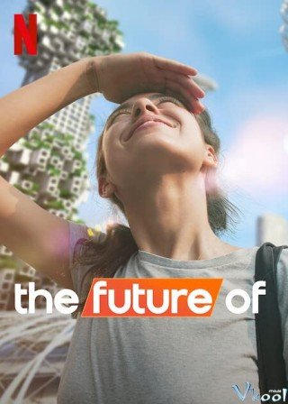 Phim Tương Lai Của... - The Future Of (2022)