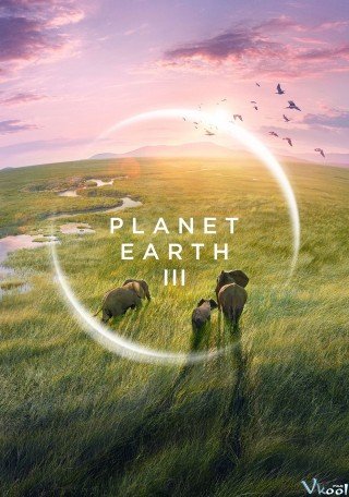 Hành Tinh Xanh 3 - Planet Earth Iii 2023