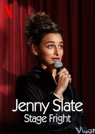 Jenny Slate: Nỗi Sợ Sân Khấu - Jenny Slate: Stage Fright 2019