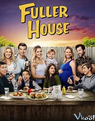 Gia Đình Fuller Phần 4 - Fuller House Season 4 (2018)