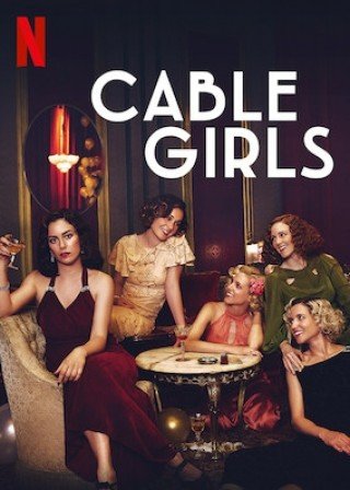 Phim Những Cô Gái 3 - Cable Girls Season 3 (2019)