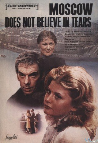 Moskva Không Tin Những Giọt Nước Mắt - Moscow Does Not Believe In Tears (1980)