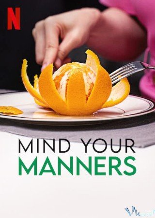 Lưu Ý Hành Xử - Mind Your Manners (2022)
