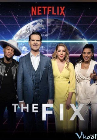 Phim Lời Giải Sự Đời - The Fix (2018)
