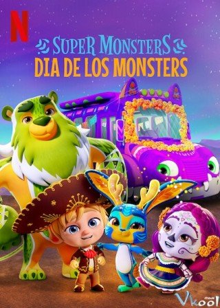 Phim Hội Quái Siêu Cấp: Ngày Hội Quái Vật - Super Monsters: Dia De Los Monsters (2020)