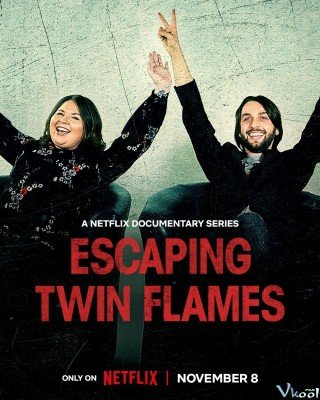 Phim Thoát Khỏi Twin Flames - Escaping Twin Flames (2023)