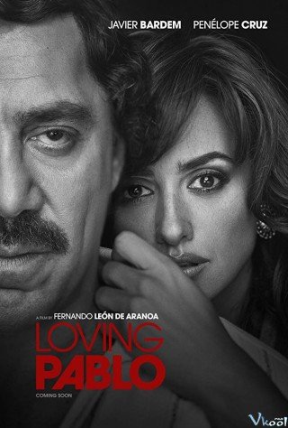 Phim Ông Trùm Pablo - Loving Pablo (2017)