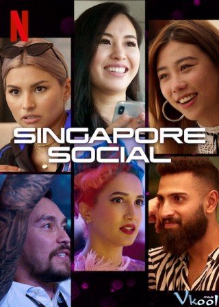 Phim Sống Với Singapore - Singapore Social (2019)
