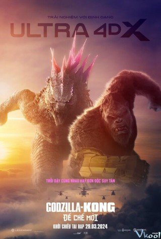 Godzilla X Kong: Đế Chế Mới - Godzilla X Kong: The New Empire (2024)