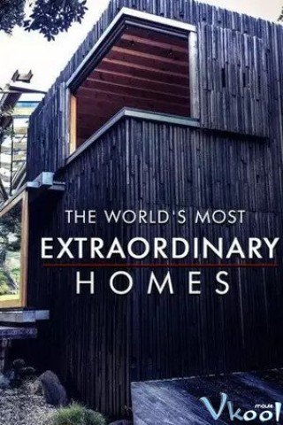 Những Căn Nhà Ấn Tượng Nhất Thế Giới Phần 2 - The World's Most Extraordinary Homes Season 2 2018