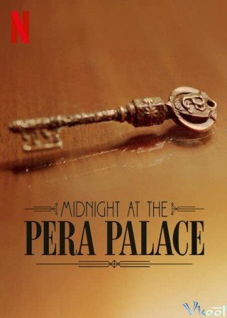 Phim Nửa Đêm Tại Pera Palace - Midnight At The Pera Palace (2022)