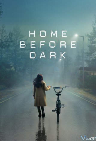Phim Về Nhà Trước Trời Tối - Home Before Dark (2020)