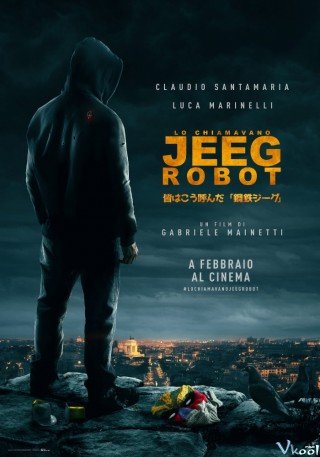 Sức Mạnh Siêu Năng - They Call Me Jeeg Robot 2016