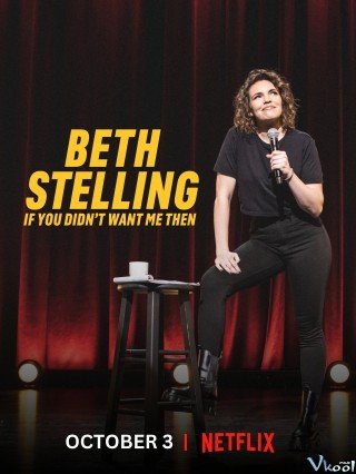 Beth Stelling: Nếu Hồi Đó Anh Đã Không Cần Tôi - Beth Stelling: If You Didn't Want Me Then 2023