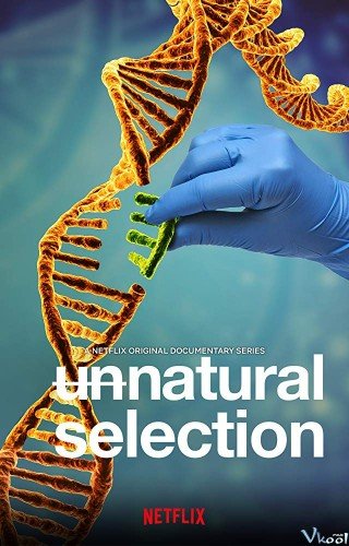 Phim Chọn Lọc Phi Tự Nhiên - Unnatural Selection (2019)