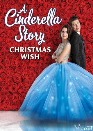 Phim Chuyện Nàng Lọ Lem: Điều Ước Giáng Sinh - A Cinderella Story: Christmas Wish (2019)