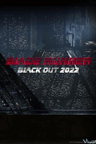 Tội Phạm Nhân Bản 2022 - Blade Runner: Black Out 2022 2017
