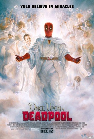 Deadpool Ngày Xửa Ngày Xưa - Once Upon A Deadpool (2018)