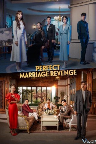 Phim Sự Trả Thù Hôn Nhân Hoàn Hảo - Perfect Marriage Revenge (2023)