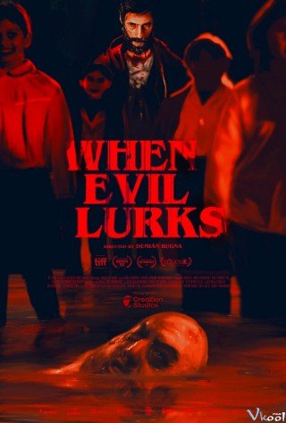Phim Ác Quỷ Ẩn Mình - When Evil Lurks (2023)