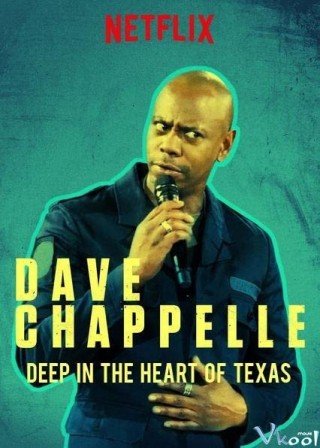 Thẳm Sâu Trong Trái Tim Texas: Dave Chappelle Diễn Trực Tiếp Tại Austin City Limits - Deep In The Heart Of Texas: Dave Chappelle Live At Austin City Limits (2017)