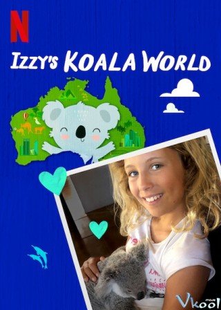 Thế Giới Gấu Túi Của Izzy 2 - Izzy's Koala World Season 2 (2021)