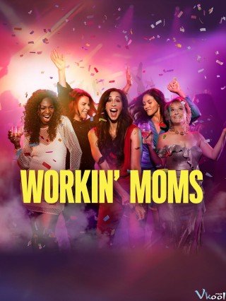 Những Bà Mẹ Công Sở 7 - Workin' Moms Season 7 2023