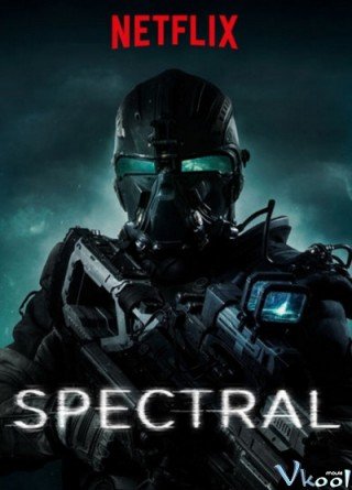 Nhiệm Vụ Đặc Biệt - Spectral (2016)