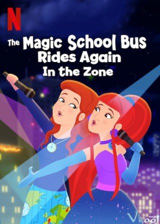 Chuyến Xe Khoa Học Kỳ Thú: Các Múi Giờ - The Magic School Bus Rides Again In The Zone 2020