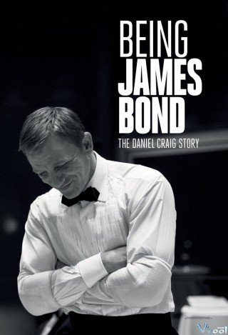 James Bond: Câu Chuyện Về Daniel Craig - Being James Bond: The Daniel Craig Story (2021)